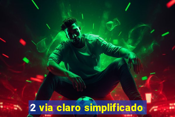 2 via claro simplificado